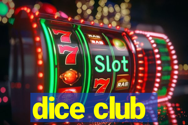 dice club